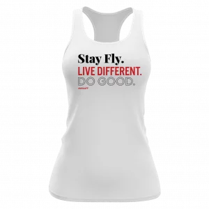 Women's Racer Back Tank – Stay Fly. Live Different. Do Good.