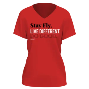 Ladies Fitted V-Neck -- Stay Fly. Live Different. Do Good.